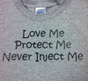 Love me Protect me Never inject me